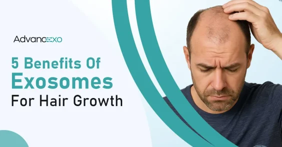 5 Benefits of Exosomes for Hair Growth