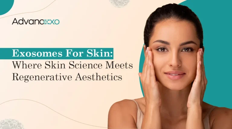 Read more about the article What Makes Exosomes for Skin Popular in Aesthetic Care?
